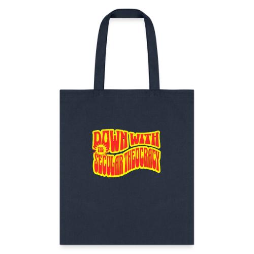 Down With The Secular Theocracy! - Tote Bag