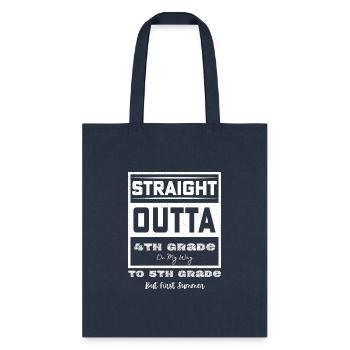 straight outta 4th grade to 5th grade - Tote Bag - navy - Front