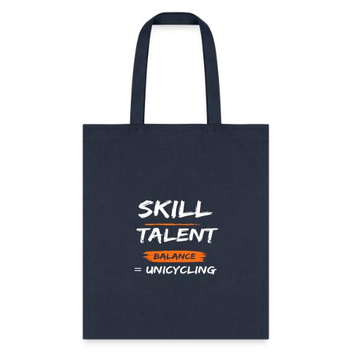 Skill Talent Balance = Unicycling - Tote Bag