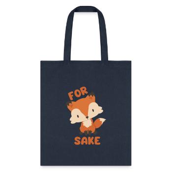 For Fox Sakes | Funny Quotes | Sarcastic Humor - Tote Bag - navy - Front