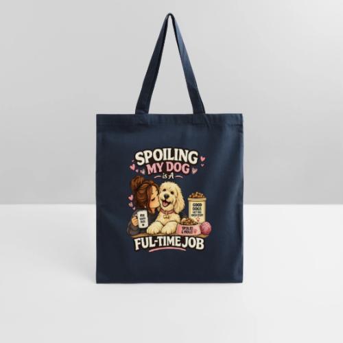 Spoiling My Dog Is a Full-Time Job - Tote Bag