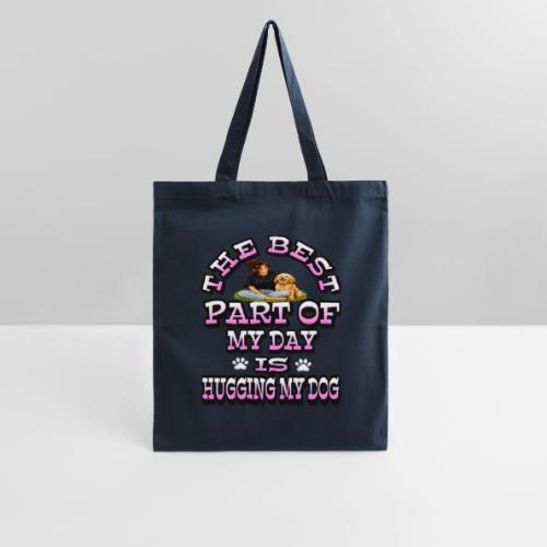 The Best Part of My Day Is Hugging My Dog - Tote Bag