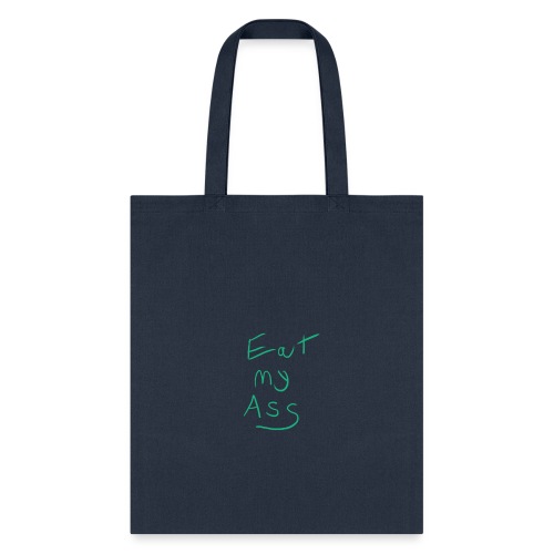 Eat My Ass Phone Case - Tote Bag