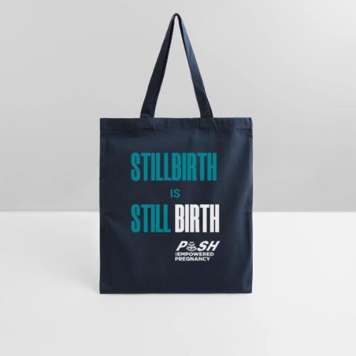 Stillbirth is still BIRTH - Tote Bag