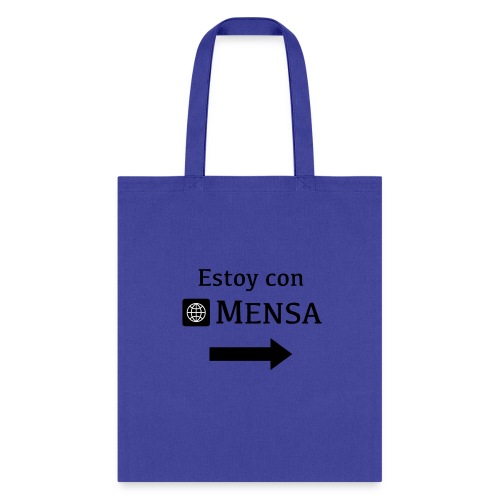 Estoy con MENSA (I'm next to a MENSA) - Tote Bag