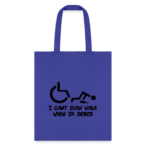 Drunk wheelchair humor, wheelchair fun, wheelchair - Tote Bag