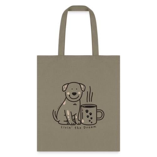Livin' the Dream Coffee and Puppy - Tote Bag