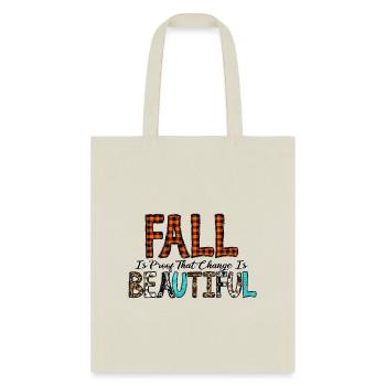 Fall Is Proof That Change Is Beautiful - Tote Bag - natural - Front