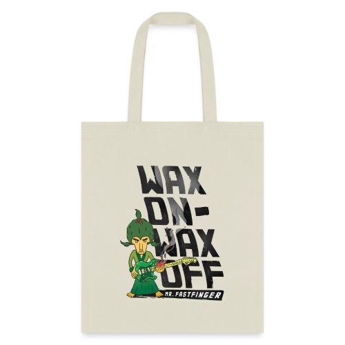 Wax on - Mr. Fastfinger - Tote Bag