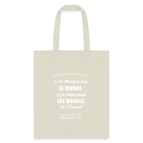 Je ne Mourrai pas, JE VIVRAI- Psaume 118: 17 - Sac fourre-tout