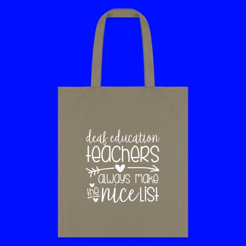 Deaf Ed Teachers Always Make the Nice List - Tote Bag