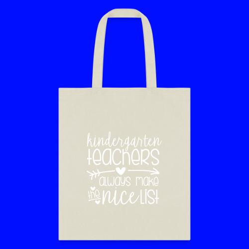 Kindergarten Teachers Always Make the Nice List - Tote Bag