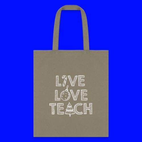 Live Love Teach Christmas Teacher T-Shirt - Tote Bag