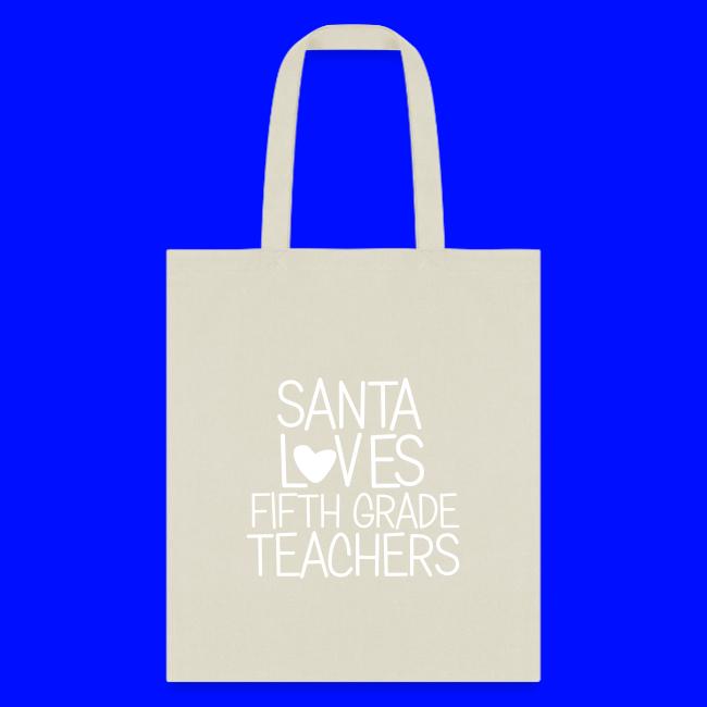 Santa Loves Fifth Grade Teachers Christmas Tee