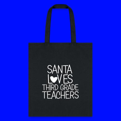 Santa Loves Third Grade Teachers Christmas Tee - Tote Bag