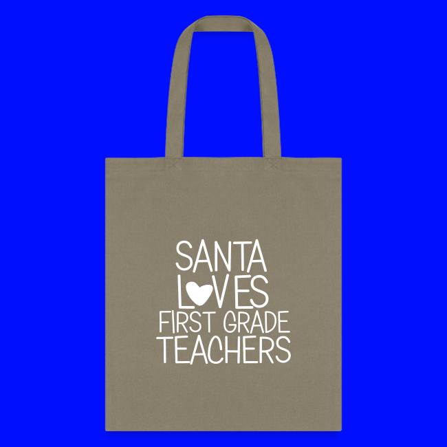 Santa Loves First Grade Teachers Christmas Tee