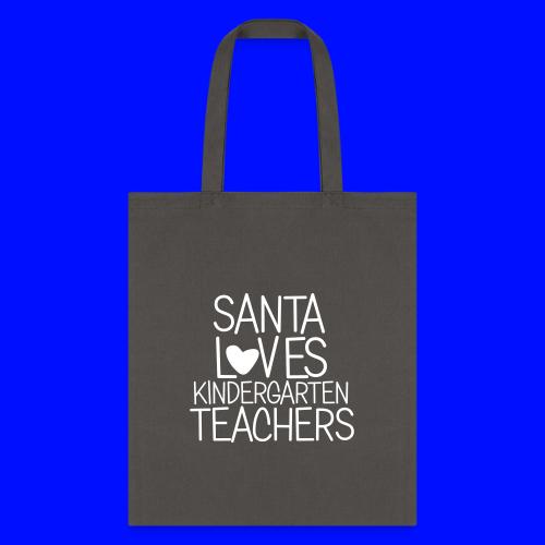 Santa Loves Kindergarten Teachers Christmas Tee - Tote Bag