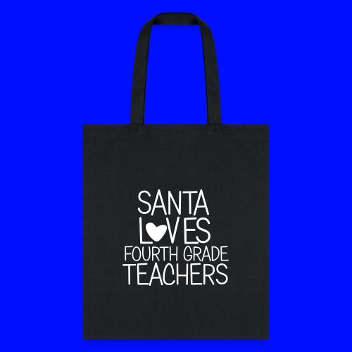 Santa Loves Fourth Grade Teachers Christmas Tee - Tote Bag