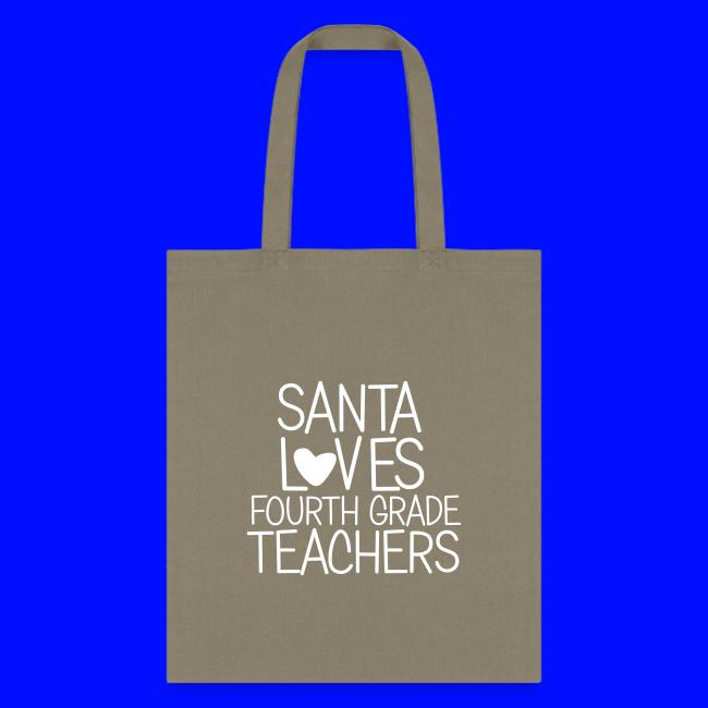 Santa Loves Fourth Grade Teachers Christmas Tee