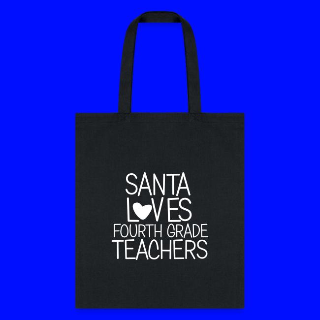 Santa Loves Fourth Grade Teachers Christmas Tee