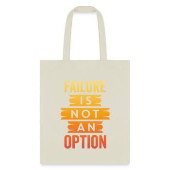 Style Anti-failure Quote - Failure Is Not An Optio - Tote Bag - natural - Front