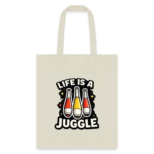 Life is a juggle - Tote Bag
