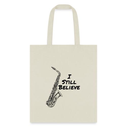 I Still Believe - Tote Bag