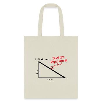 Find The X Duh! It's Right Here! Funny Math Quotes - Tote Bag - natural - Front