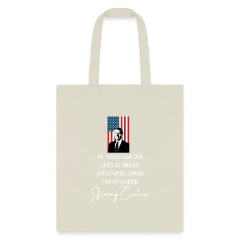 Christ Coming Jimmy Carter Quote Inauguration 2021 - Tote Bag - natural - Front