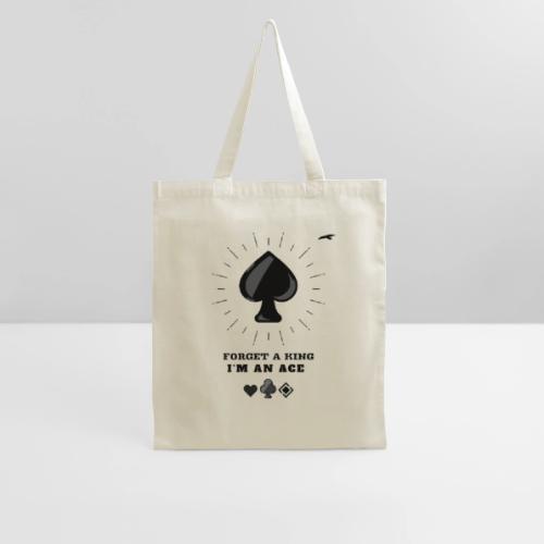 Forget A King I'm An Ace - Tote Bag
