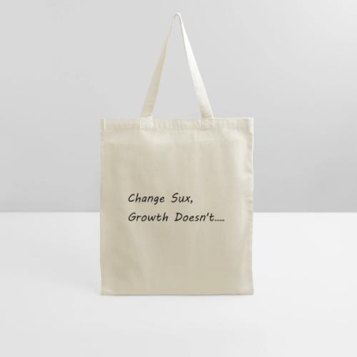 Change Sux, Growth Doesn't (Black font) - Tote Bag