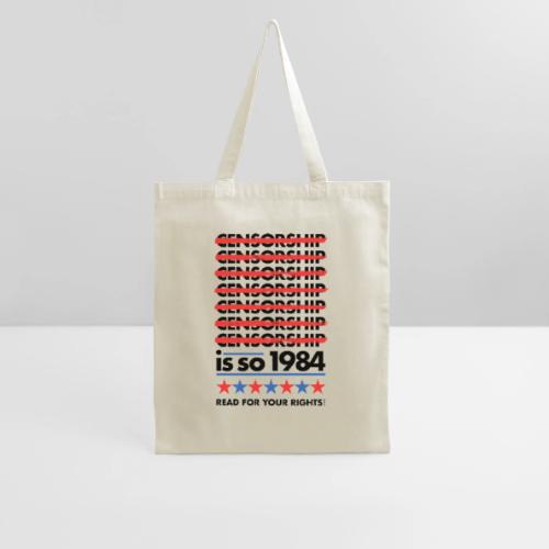 Censorship Is So 1984 - Tote Bag