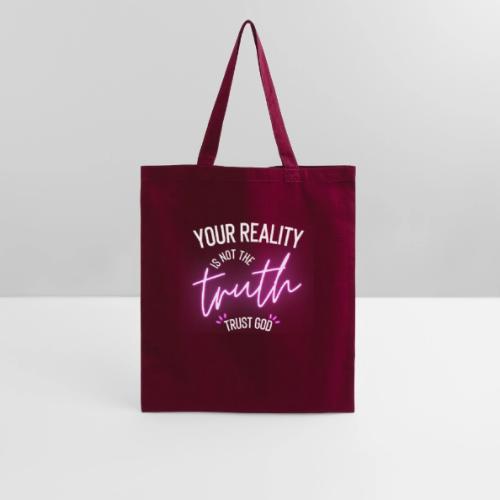 Your Reality is not the truth, Trust God - Tote Bag