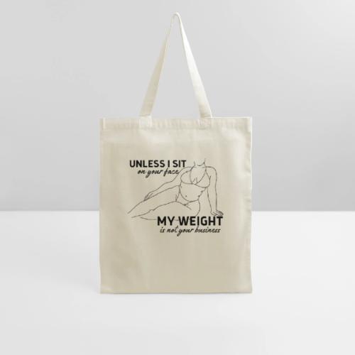 Unless I sit on Your Face - Tote Bag