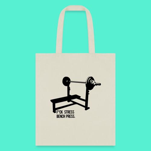 F*ck Stress bench press - Tote Bag