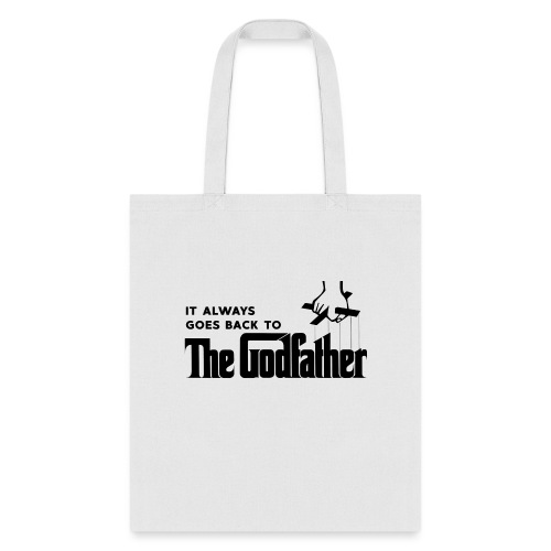 It Always Goes Back to The Godfather - Tote Bag