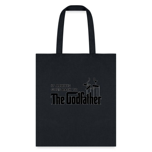 It Always Goes Back to The Godfather - Tote Bag