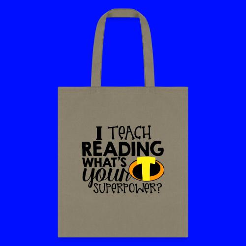 I Teach Reading What's Your Superpower - Tote Bag