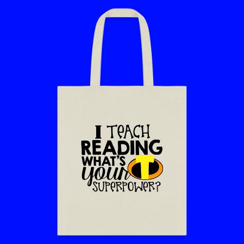 I Teach Reading What's Your Superpower - Tote Bag