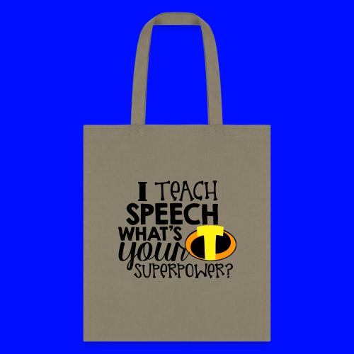 I Teach Speech What's Your Superpower - Tote Bag
