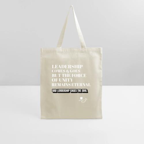 Leadership Comes & Goes - Tote Bag
