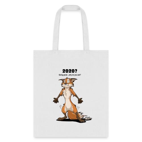 2020? Going great... (for bright backgrounds) - Tote Bag