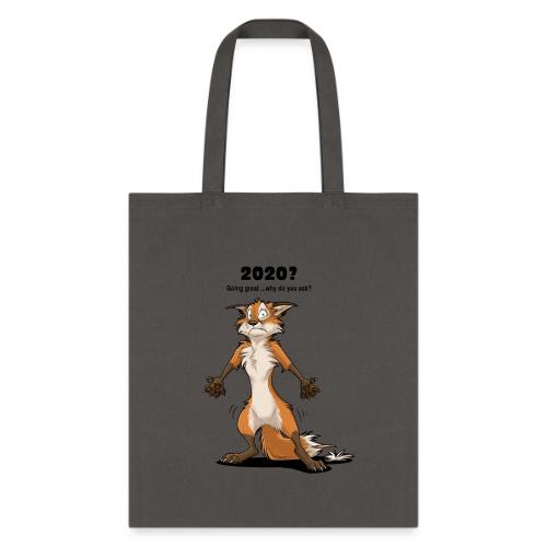 2020? Going great... (for bright backgrounds) - Tote Bag