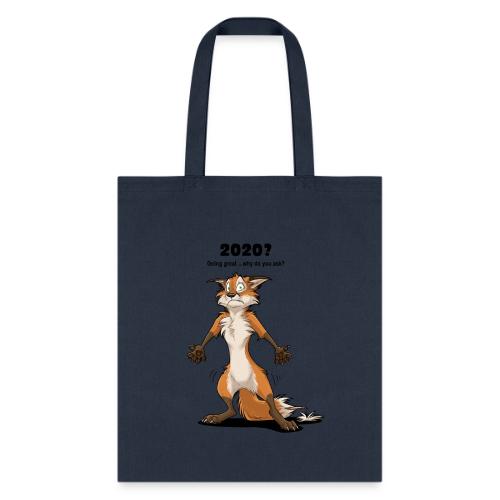 2020? Going great... (for bright backgrounds) - Tote Bag