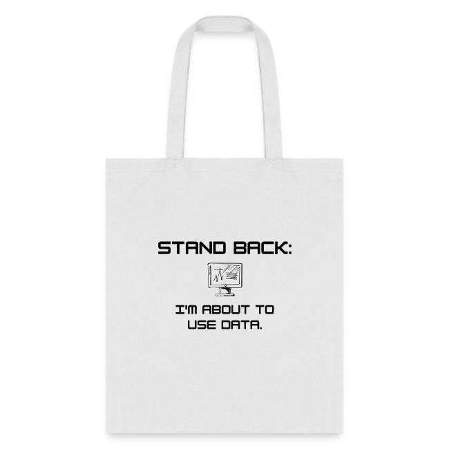Stand Back: I'm about to use data (light)