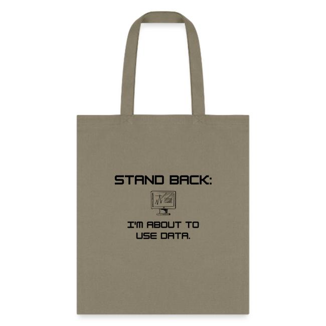 Stand Back: I'm about to use data (light)