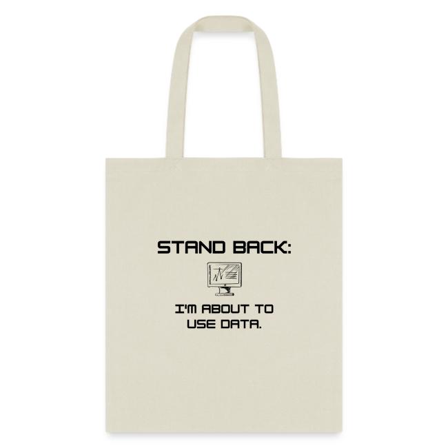 Stand Back: I'm about to use data (light)