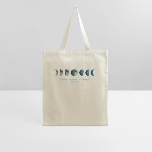 EVERY MOMENT IS CHANGE - Tote Bag