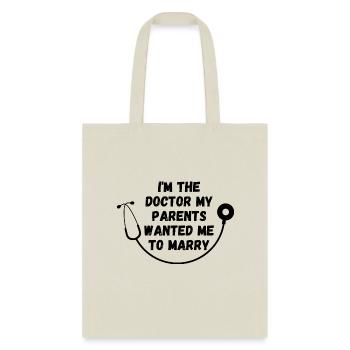 I'm the doctor my parents wanted me to marry - Tote Bag - natural - Front