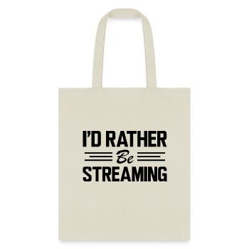Streamer - I'd rather be streaming b - Tote Bag - natural - Front
